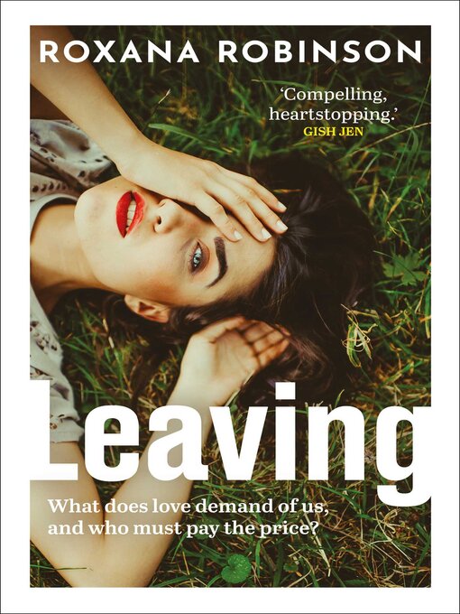 Title details for Leaving by Roxana Robinson - Available